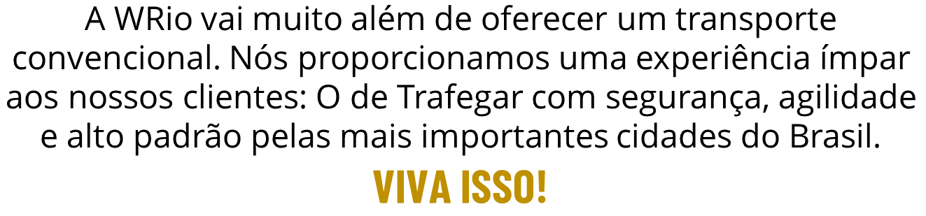 Wrio Transporte Executivo Rio de Janeiro - Carros Blindados Rio de Janeiro - São Paulo.png